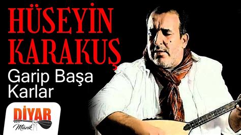 Hüseyin Karakuş Garip Başa Karlar Yağar Official Audio YouTube