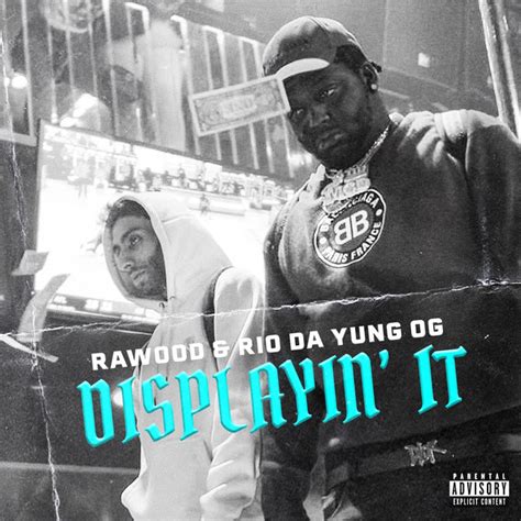 Displayin It Song And Lyrics By Rawood Rio Da Yung Og Spotify