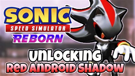 Unlocking Red Android Shadow Sonic Speed Simulator Reborn Youtube