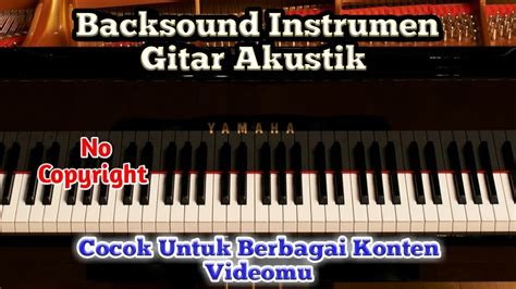 BACKSOUND INSTRUMEN PIANO SEMANGAT BEBAS COPYRIGHT TERBARU 2022 YouTube