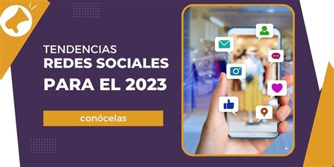 Tendencias En Redes Sociales Para El 2023