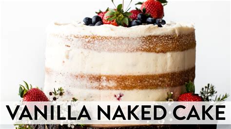 Vanilla Naked Cake Sally S Baking Recipes Youtube