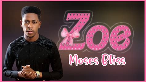 Moses Bliss Zoe Official Lyrics Youtube