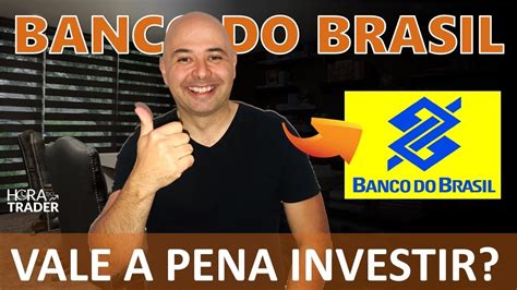 DIVIDENDOS BBAS3 AINDA VALE A PENA INVESTIR EM BANCO DO BRASIL