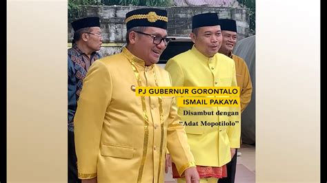 Penjabat Gubernur Gorontalo Ismail Pakaya Disambut Dengan Adat