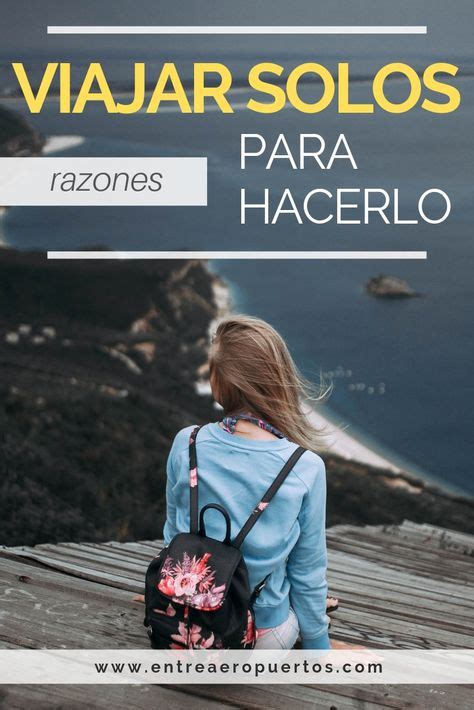 Razones Por Las Que Hay Que Animarse A Viajar Solos Viajar Solo