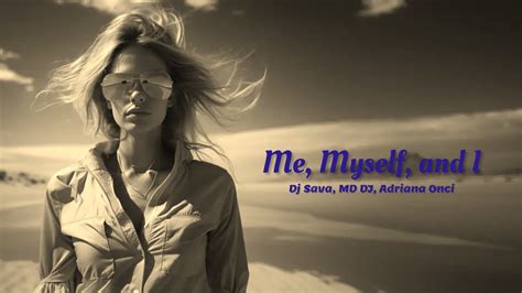 DJ Sava MD DJ Adriana Onci Me Myself And I Official Video