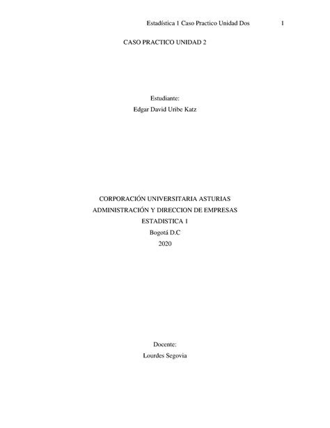 CASO Practico Unidad 2 Estadistica 1 EDUK CASO PRACTICO UNIDAD 2