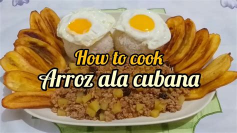 How To Cook Arroz Ala Cubana Easy Recipe Youtube