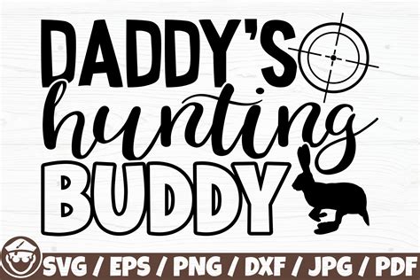 Daddy S Hunting Buddy Graphic By Captainboard · Creative Fabrica