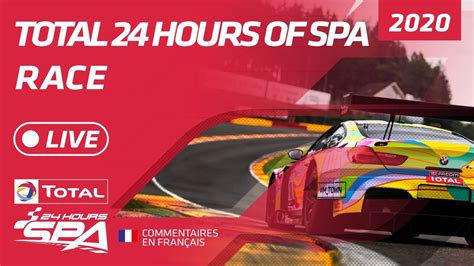 Race Part 3 Total 24 Hours Spa 2020 French Youtube