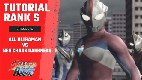 Tutorial Rank S Episode All Ultraman Vs Neo Chaos Darkness