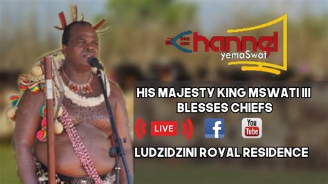 HIS MAJESTY KING MSWATI III BLESSES CHIEFS LIVE BROADCAST