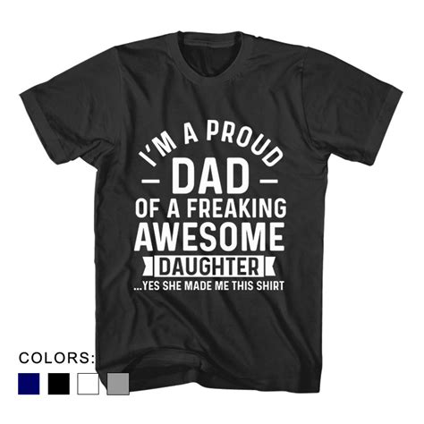 Fathers Day T T Shirt Im Proud Dad Of A Freaking Awesome Daughter