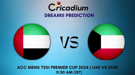 Uae Vs Kuw Dream11 Prediction Match 2 Acc Mens T20i Premier Cup 2024