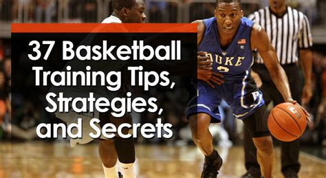 37 Basketball Training Tips, Strategies, and Secrets