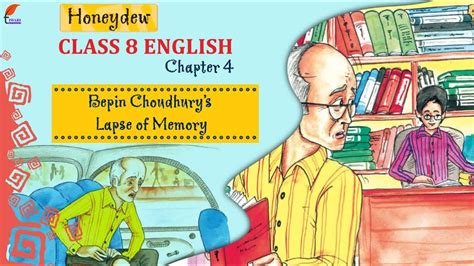 Class English Honeydew Chapter Bepin Choudhurys Lapse Of Memory