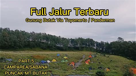 Full Jalur Pendakian Gunung Butak Via Toyomerto Panderman Summit