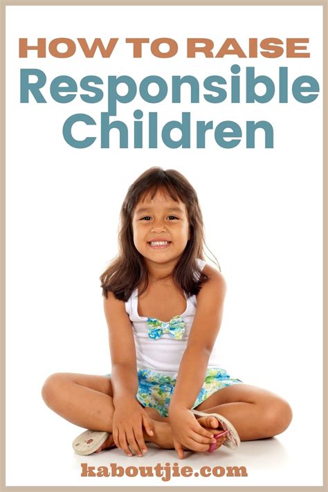 10 Tips On How To Raise Responsible Children