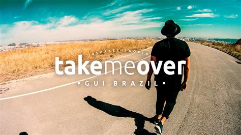 Gui Brazil Take Me Over Official Music Video Youtube