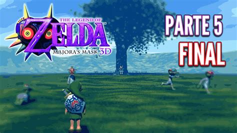 El Ultimo Templo Y El Gran Final I Zelda Majoras Mask 3d Parte 5 Final 🌑🎭 Youtube