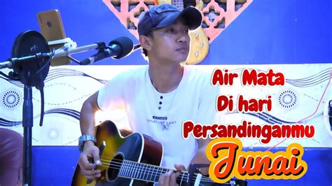 Air Mata Dihari Persandinganmu Lestari Live Cover Junai Youtube