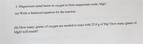 Solved Magnesium Metal Burns In Oxygen To Form Magnesium