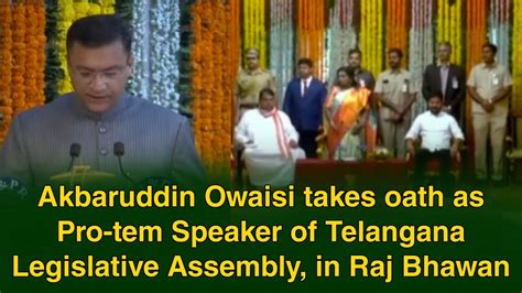 Akbaruddin Owaisi Takes Oath As Pro Tem Speaker Of Telangana