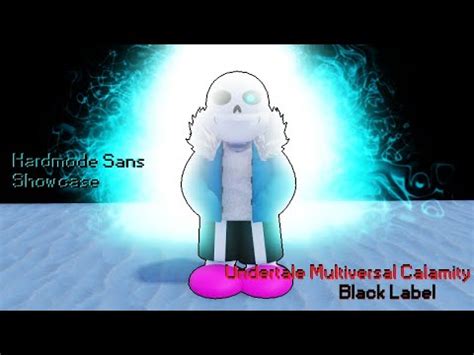 Hardmode Sans Showcase Undertale Multiversal Calamity Black Label