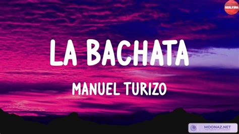 La Bachata Mix Letra Manuel Turizo Bad Bunny Sech Fuerza Regida