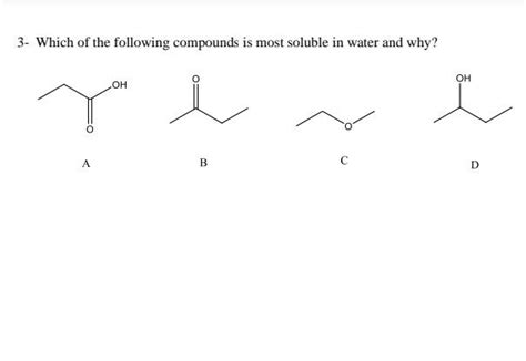 Solved Which Of The Following Compounds Is Most Soluble Chegg