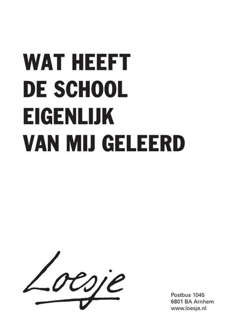 Wat Heeft De School Eigenlijk Van Mij Geleerd Loesje