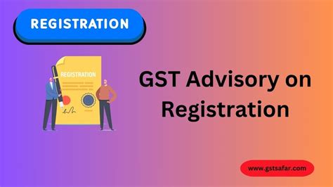 Gst Advisory On Registration Gst Safar