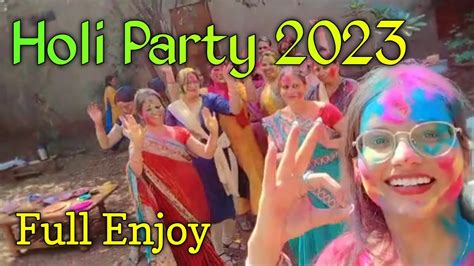 Holi Party 2023 Holi Special Dance👌holi Fukrafakirn Youtube