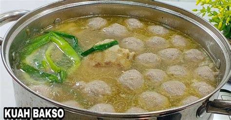 Rahasia Resep Kuah Bakso Yang Lezat Dan Gurih Resep Sederhana Yang