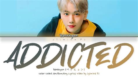 BAEKHYUN ベクヒョン Addicted Lyrics Color Coded Jpn Rom Eng