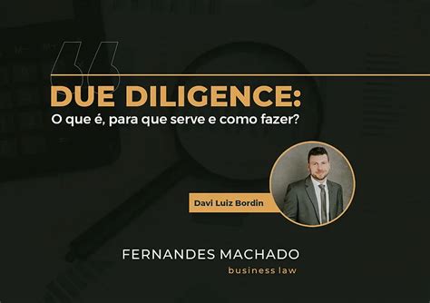 Entenda o conceito de Due Diligence o que é para que serve e como