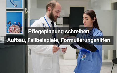 Fallbeispiel Pflege Nutzen Aufbau Checkliste Medi Karriere