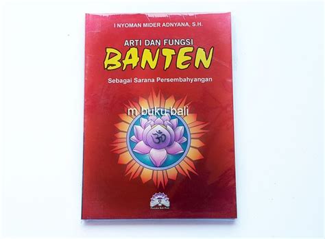 Jual Arti Dan Fungsi Banten Sebagai Sarana Persembahyangan Buku Bali