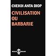 Amazon Fr Civilisation Ou Barbarie Anthropologie Sans Complaisance