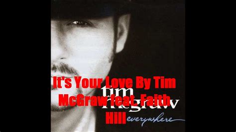 It S Your Love By Tim Mcgraw Lyrics In Description Youtube