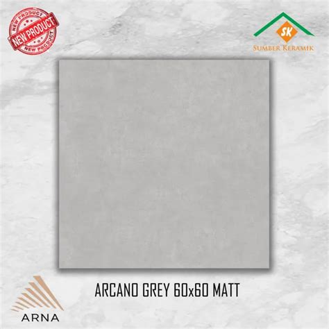 GRANITE LANTAI 60X60 ARCANO GREY ARNA MATT KW 1 Lazada Indonesia