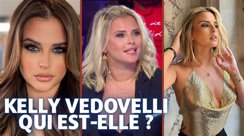 Kelly Vedovelli Qui Est Elle Son Ge Son Origine Son Parcours