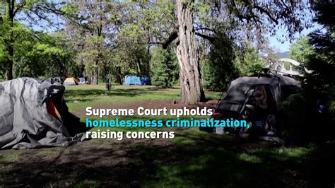 Supreme Court Upholds Homelessness Criminalization Raising Concerns Cgtn