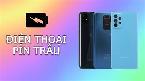 Mới Nhất 1508 Top 10 Điện Thoại Pin Trâu Cấu Hình Tốt Đáng Mua Nhất 2023 Cập Nhập 46 Giờ Trước