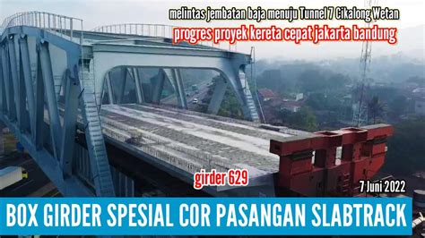 Box Girder Khusus Dudukan Slabtrack Melintasi Jembatan Bajaprogres