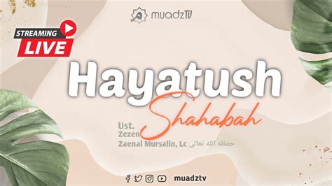 Live Kitab Hayatush Shahabah Ustadz Zezen Zaenal Mursalin Lc