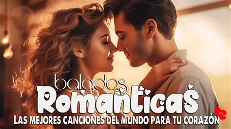 1 Hora Baladas Clasicas Romanticas En Espanol 80s 90s Baladas De Oro