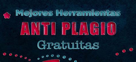 Mejores Herramientas Anti Plagio Gratuitas Madrid Web Design