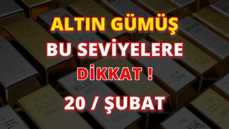 BU SEVİYELERE DİKKAT 20 ŞUBAT ALTIN GÜMÜŞ PLATİN PALADYUM GRAM